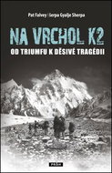 Na vrchol K2: Od triumfu k děsivé tragédii - Kniha