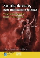 Soudcokracie, nebo judicializace politiky?: Vztah práva a politiky (nejen) v časech krize - Kniha