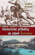 Historické příběhy ze staré Šumavy - Kniha