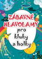 Zábavné hlavolamy pro kluky a holky - Kniha
