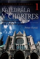 Katedrála v Chartres: Francouzské umění rané a vrcholné gotiky - Kniha