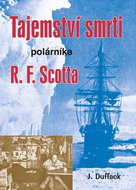 Tajemství smrti polárníka R. F. Scotta - Kniha