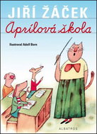 Aprílová škola - Jiří Žáček; Adolf Born