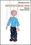 Můj život beze mne: Hledání vlastní identity - Kniha