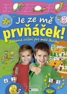 Je ze mě prvňáček!: Zábavná cvičení pro malé školáky - Kniha