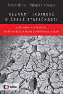Neznámí hrdinové O české statečnosti - Kniha