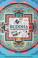 Buddha vchází do kanceláře: Průvodce životem pro novou generaci - Kniha