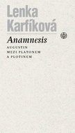 Anamnesis: Augustin mezi Platonem a Plotinem - Kniha