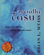Zrcadla času + CD: Regrese - cesta k fyzickému, emočnímu a duchovnímu uzdravení - Kniha