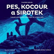 Pes, kocour a sirotek: Putování podivuhodné trojice skoro až na konec světa - Kniha