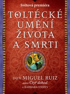 Toltécké umění života a smrti - Kniha