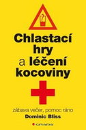 Chlastací hry a léčba kocoviny: zábava večer, pomoc ráno - Kniha