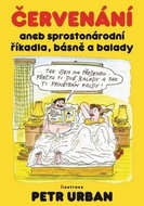 Červenání: aneb sprostonárodní říkadla, básně a balady - Kniha