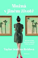 Možná v jiném životě: Věříte na osud ? Jedná žena, dva paralelní světy. - Kniha
