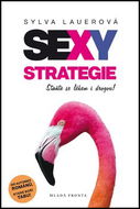 Sexy strategie: Staňte se lékem i drogou! - Kniha