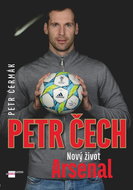 Petr Čech: Nový život Arsenal - Kniha