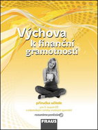 Výchova k finanční gramotnosti PU: Příručka učitele pro 2.stupeň ZŠ a odpovídající ročníky víceletýc - Kniha
