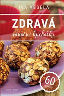 Zdravá vánoční kuchařka: 60 receptů - Kniha