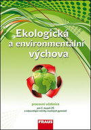 Ekologická a environmentální výchova Pracovní učebnice: Pro 2. stupeň ZŠ a odpovídající ročníky více - Kniha