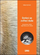 Dotkni se zvířecí duše: Jak poznávat zvířata nejen hlavou, ale i srdcem - Kniha