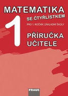 Matematika se Čtyřlístkem 1 Příručka učitele: Pro 1. ročník základní školy - Kniha