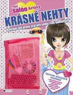 Můj salón krásy Krásné nehty: Navrhni ten pravý styl pro sebe i své kámošky! - Kniha
