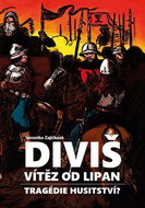 Diviš vítěz od Lipan: Tragédie husitství? - Kniha