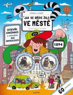 Včera a dnes Jak se žilo ve městech: Otevři okénko a nahlédni do minulosti - Kniha