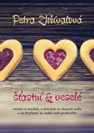 Šťastní a veselé: O mužích, o kterých ve dvaceti sníte, a ve čtyřiceti se vedle nich probudíte. - Kniha