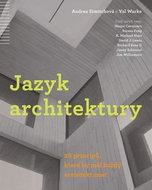 Jazyk architektury: 26 principů, které by měl každý architekt znát - Kniha