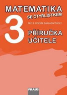 Matematika se Čtyřlístkem 3 Příručka učitele: Pro 3. ročník základní školy - Kniha
