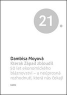 Kterak Západ zbloudil: 50 let ekonomického bláznovství a neúprosná rozhodnutí, která nás čekají - Kniha