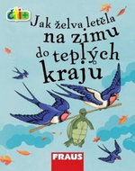 Čti+ Jak želva letěla na zimu do teplých krajů: 7-9 let - Kniha