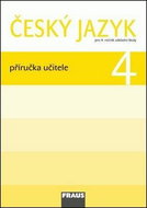 Český jazyk 4 Příručka učitele: Pro 4. ročník zákaldní školy - Kniha