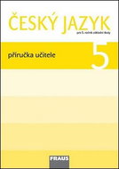 Český jazyk 5 Příručka učitele: Pro 5. ročník základní školy - Kniha