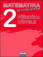 Matematika se Čtyřlístkem 2 Příručka učitele: Pro 2. ročník základní školy - Kniha