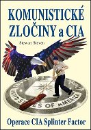 Komunistické zločiny a CIA: Operace CIA Splinter Factor - Kniha