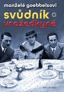 Manželé Goebbelsovi Svůdník a vražedkyně - Kniha