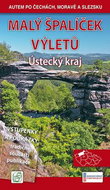 Malý špalíček výletů Ústecký kraj: Autem po Čechách, Moravě a Slezsku - Kniha