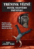 Trénink vězně Deník silového tréninku - Kniha