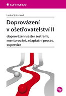 Doprovázení v ošetřovatelství II: doprovázení sester sestrami, mentorování, adaptační proces, superv - Kniha