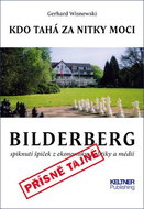 Bilderberg Kdo tahá za nitky moci: Spiknutí špiček z ekonomiky, politiky a médií - Kniha