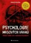 Psychologie masových vrahů: Příběhy temné duše a nemocné společnosti - Kniha
