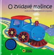 O zvídavé mašince: zvuková knížka pro nejmenší stojvůdce - Kniha