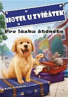 Hotel U zvířátek Pro lásku štěněte - Kniha