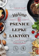 Vaříme bez pšenice lepku a laktózy: 100 receptů krok za krokem - Kniha