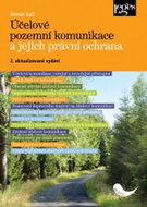 Účelové pozemní komunikace a jejich právní ochrana: 2. aktualizované a doplněné vydání podle právníh - Kniha