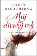 Můj divoký rok: Toužit, svádět, milovat - Kniha