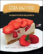 Česká raw food: Tajemství těch nějlepších - Kniha
