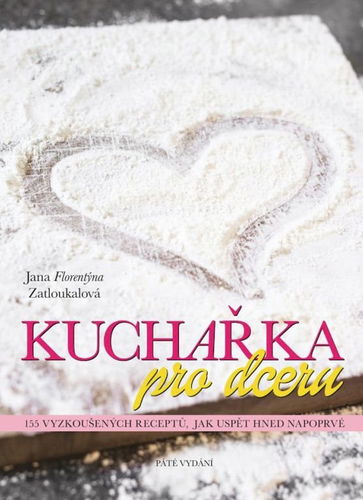 Kuchařka pro dceru: 155 vyzkoušených receptů, jak uspět hned napoprvé - Kniha - Hlavní obrázek